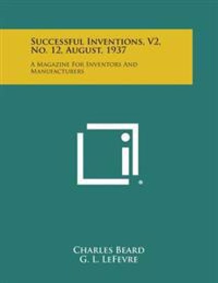 Successful Inventions, V2, No. 12, August, 1937: A Magazine for Inventors and Manufacturers