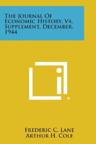The Journal of Economic History, V4, Supplement, December, 1944