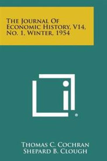 The Journal of Economic History, V14, No. 1, Winter, 1954