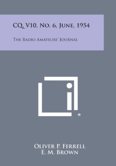 CQ, V10, No. 6, June, 1954: The Radio Amateurs' Journal