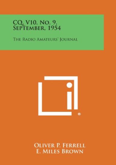 CQ, V10, No. 9, September, 1954: The Radio Amateurs' Journal