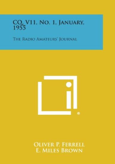 CQ, V11, No. 1, January, 1955: The Radio Amateurs' Journal