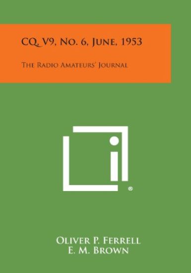 CQ, V9, No. 6, June, 1953: The Radio Amateurs' Journal