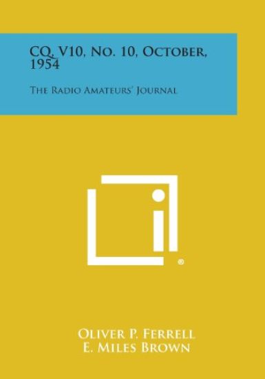 CQ, V10, No. 10, October, 1954: The Radio Amateurs' Journal