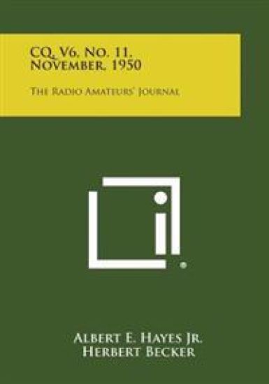 CQ, V6, No. 11, November, 1950: The Radio Amateurs' Journal