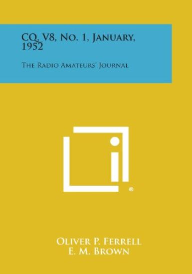 CQ, V8, No. 1, January, 1952: The Radio Amateurs' Journal
