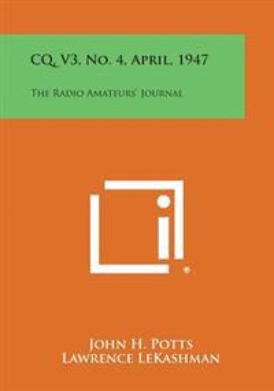 CQ, V3, No. 4, April, 1947: The Radio Amateurs' Journal