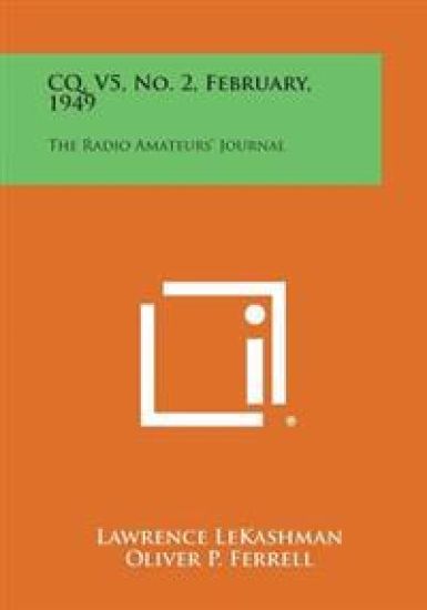 CQ, V5, No. 2, February, 1949: The Radio Amateurs' Journal