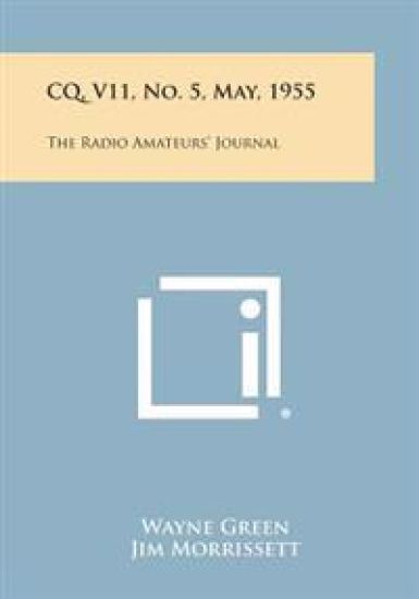 CQ, V11, No. 5, May, 1955: The Radio Amateurs' Journal