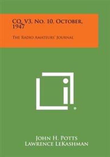 CQ, V3, No. 10, October, 1947: The Radio Amateurs' Journal