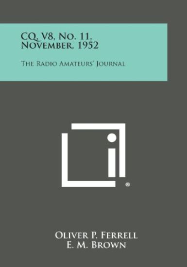 CQ, V8, No. 11, November, 1952: The Radio Amateurs' Journal
