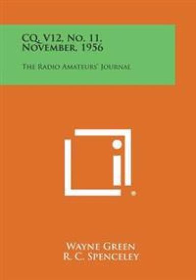 CQ, V12, No. 11, November, 1956: The Radio Amateurs' Journal