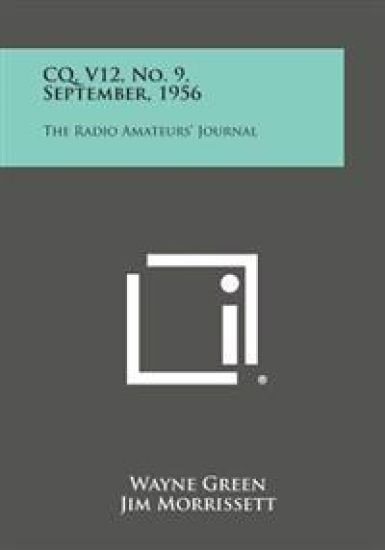CQ, V12, No. 9, September, 1956: The Radio Amateurs' Journal