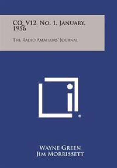 CQ, V12, No. 1, January, 1956: The Radio Amateurs' Journal
