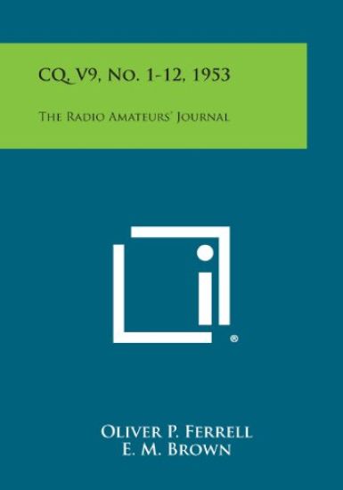 CQ, V9, No. 1-12, 1953: The Radio Amateurs' Journal