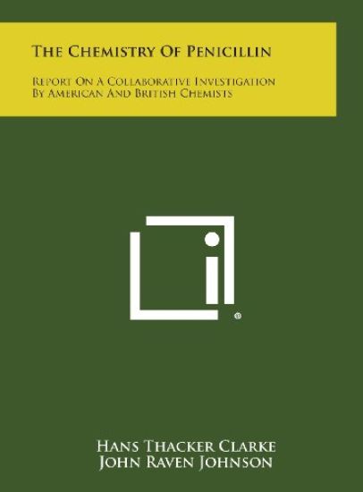 The Chemistry of Penicillin: Report on a Collaborative Investigation by American and British Chemists