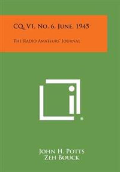 CQ, V1, No. 6, June, 1945: The Radio Amateurs' Journal