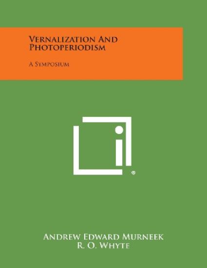 Vernalization and Photoperiodism: A Symposium