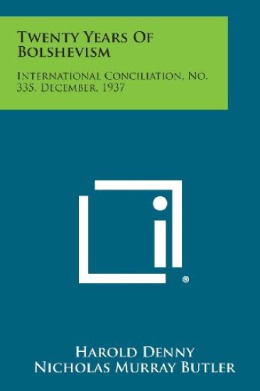 Twenty Years of Bolshevism: International Conciliation, No. 335, December, 1937