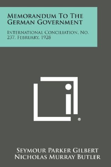 Memorandum to the German Government: International Conciliation, No. 237, February, 1928