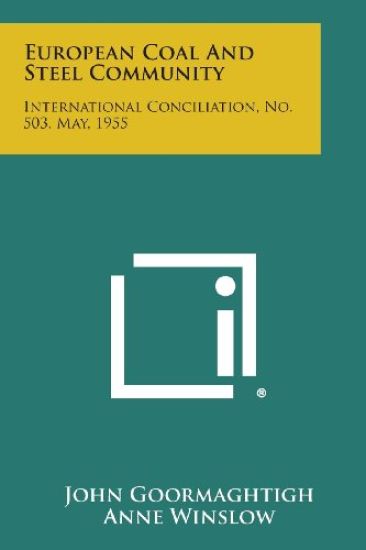European Coal and Steel Community: International Conciliation, No. 503, May, 1955
