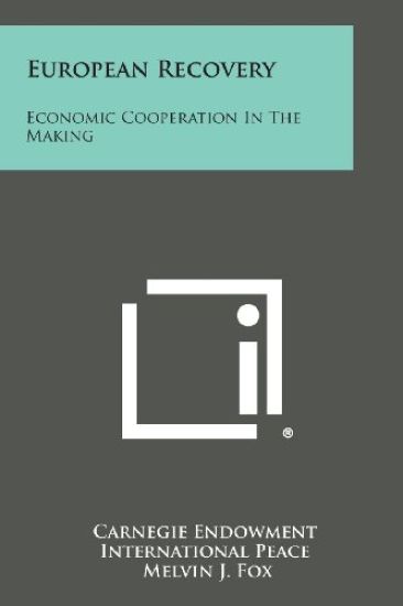 European Recovery: Economic Cooperation in the Making