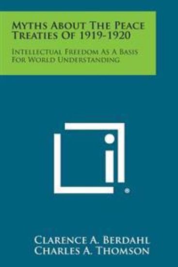 Myths about the Peace Treaties of 1919-1920: Intellectual Freedom as a Basis for World Understanding