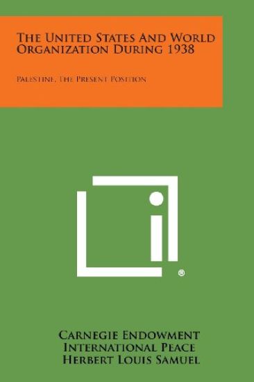 The United States and World Organization During 1938: Palestine, the Present Position