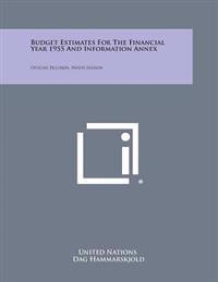 Budget Estimates for the Financial Year 1955 and Information Annex: Official Records, Ninth Session