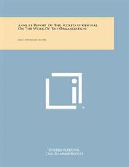 Annual Report of the Secretary General on the Work of the Organization: July 1, 1952 to June 30, 1953