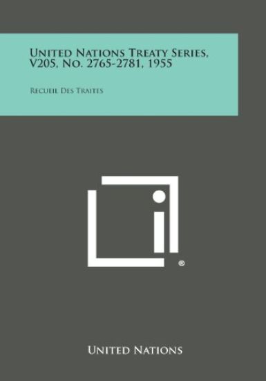 United Nations Treaty Series, V205, No. 2765-2781, 1955: Recueil Des Traites