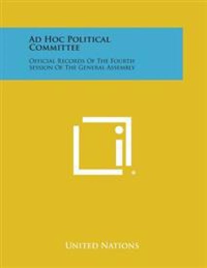 Ad Hoc Political Committee: Official Records of the Fourth Session of the General Assembly