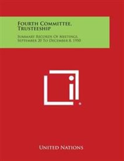 Fourth Committee, Trusteeship: Summary Records of Meetings, September 20 to December 8, 1950