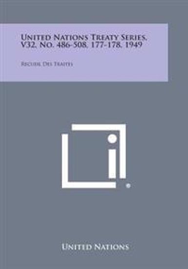 United Nations Treaty Series, V32, No. 486-508, 177-178, 1949: Recueil Des Traites