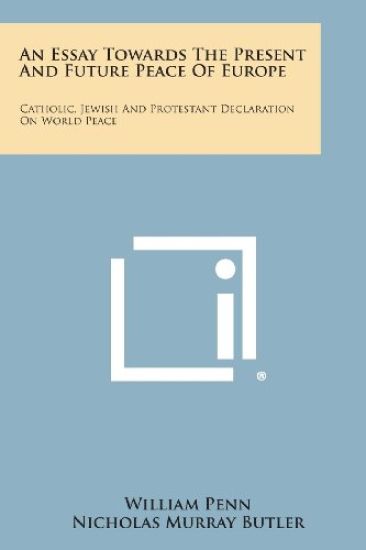 An Essay Towards the Present and Future Peace of Europe: Catholic, Jewish and Protestant Declaration on World Peace