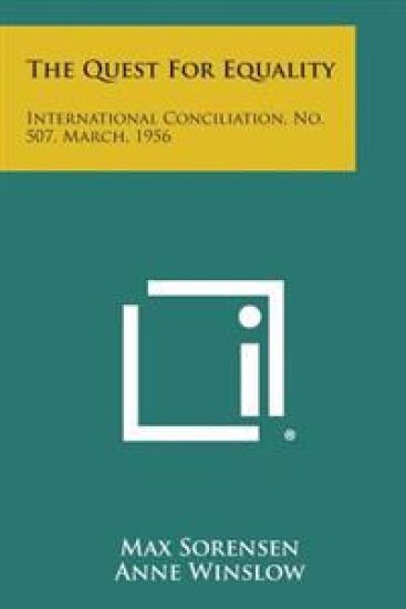 The Quest for Equality: International Conciliation, No. 507, March, 1956