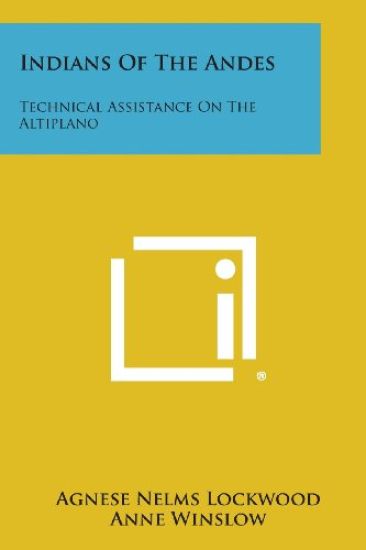 Indians of the Andes: Technical Assistance on the Altiplano