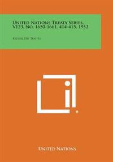 United Nations Treaty Series, V123, No. 1650-1661, 414-415, 1952: Recueil Des Traites