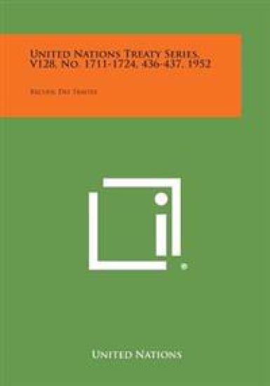United Nations Treaty Series, V128, No. 1711-1724, 436-437, 1952: Recueil Des Traites