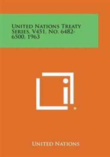 United Nations Treaty Series, V451, No. 6482-6500, 1963