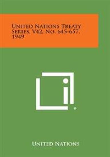 United Nations Treaty Series, V42, No. 645-657, 1949