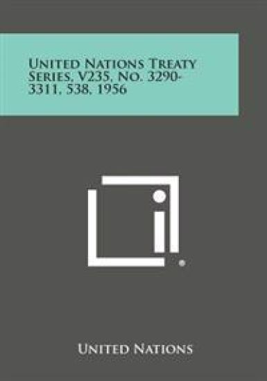 United Nations Treaty Series, V235, No. 3290-3311, 538, 1956