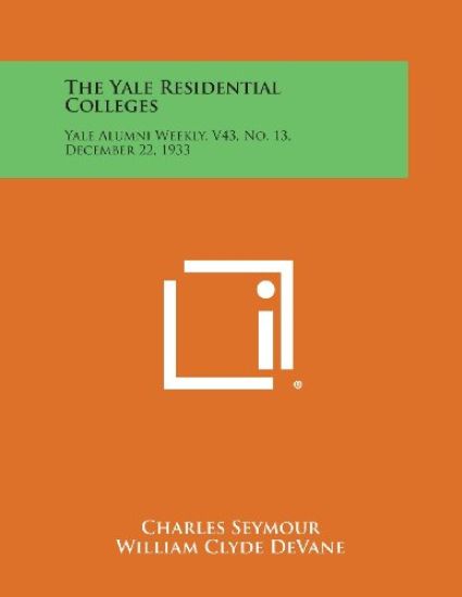 The Yale Residential Colleges: Yale Alumni Weekly, V43, No. 13, December 22, 1933