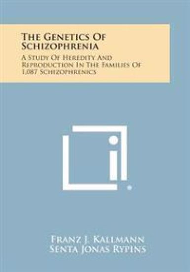 The Genetics of Schizophrenia: A Study of Heredity and Reproduction in the Families of 1,087 Schizophrenics