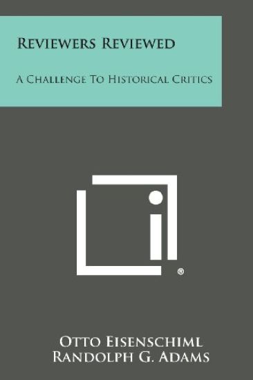 Reviewers Reviewed: A Challenge to Historical Critics