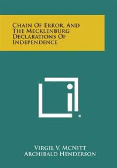 Chain of Error, and the Mecklenburg Declarations of Independence
