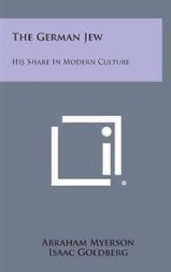 The German Jew: His Share in Modern Culture