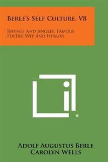 Berle's Self Culture, V8: Rhymes and Jingles, Famous Poetry, Wit and Humor