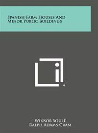 Spanish Farm Houses and Minor Public Buildings