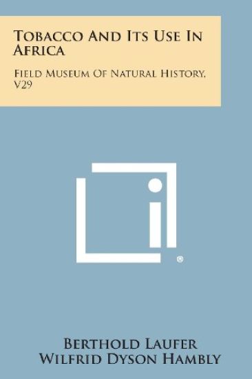 Tobacco and Its Use in Africa: Field Museum of Natural History, V29